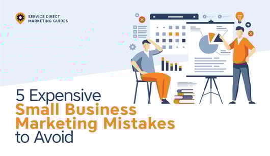 5 Expensive Small Business Marketing Mistakes to Avoid