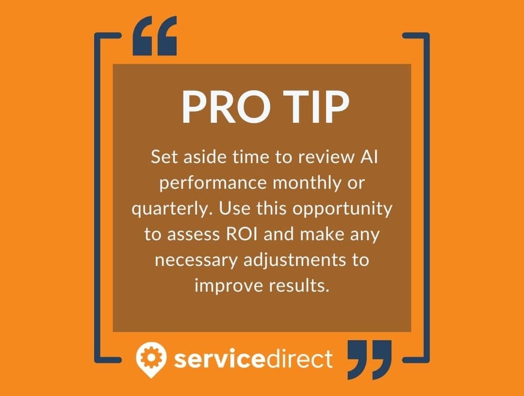 Pro tip set aside time to review AI performance monthly or quarterly