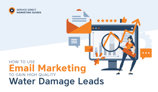 How to Use Email Marketing to gain high quality Water Damage Leads