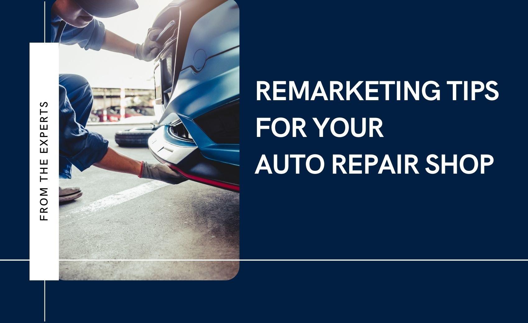 Remarketing Tips For Your Auto Repair Shop Blog Header