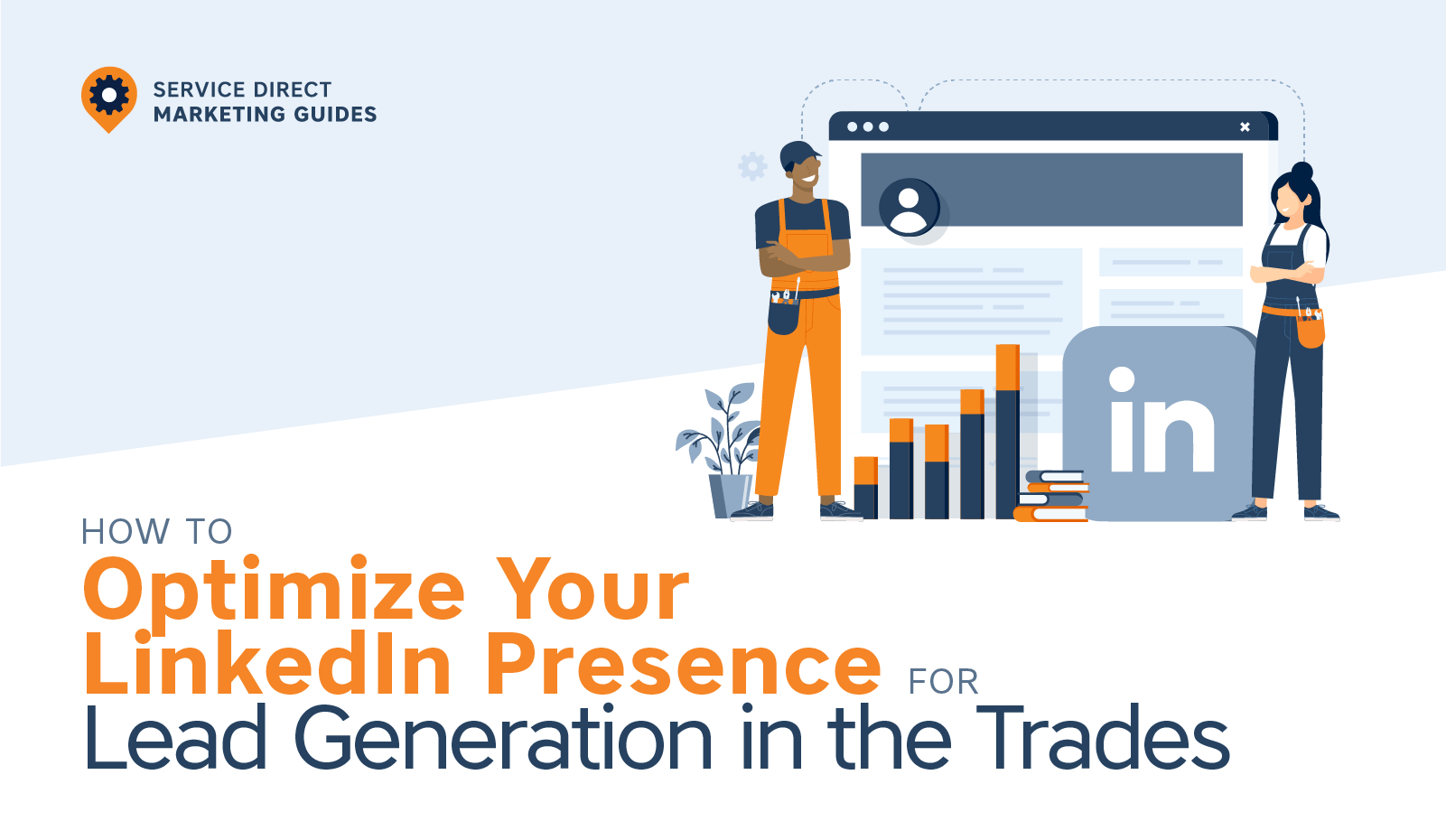 How to Optimize Your LinkedIn Presence for Lead Generation in the Trades