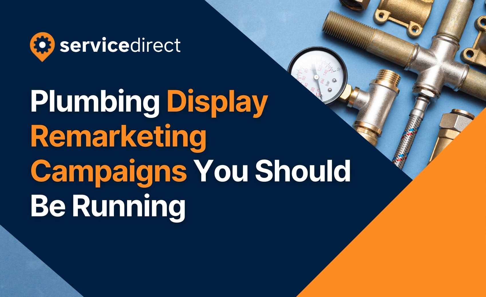 Plumbing Display Remarketing Campaigns You Should Be Running Blog Header
