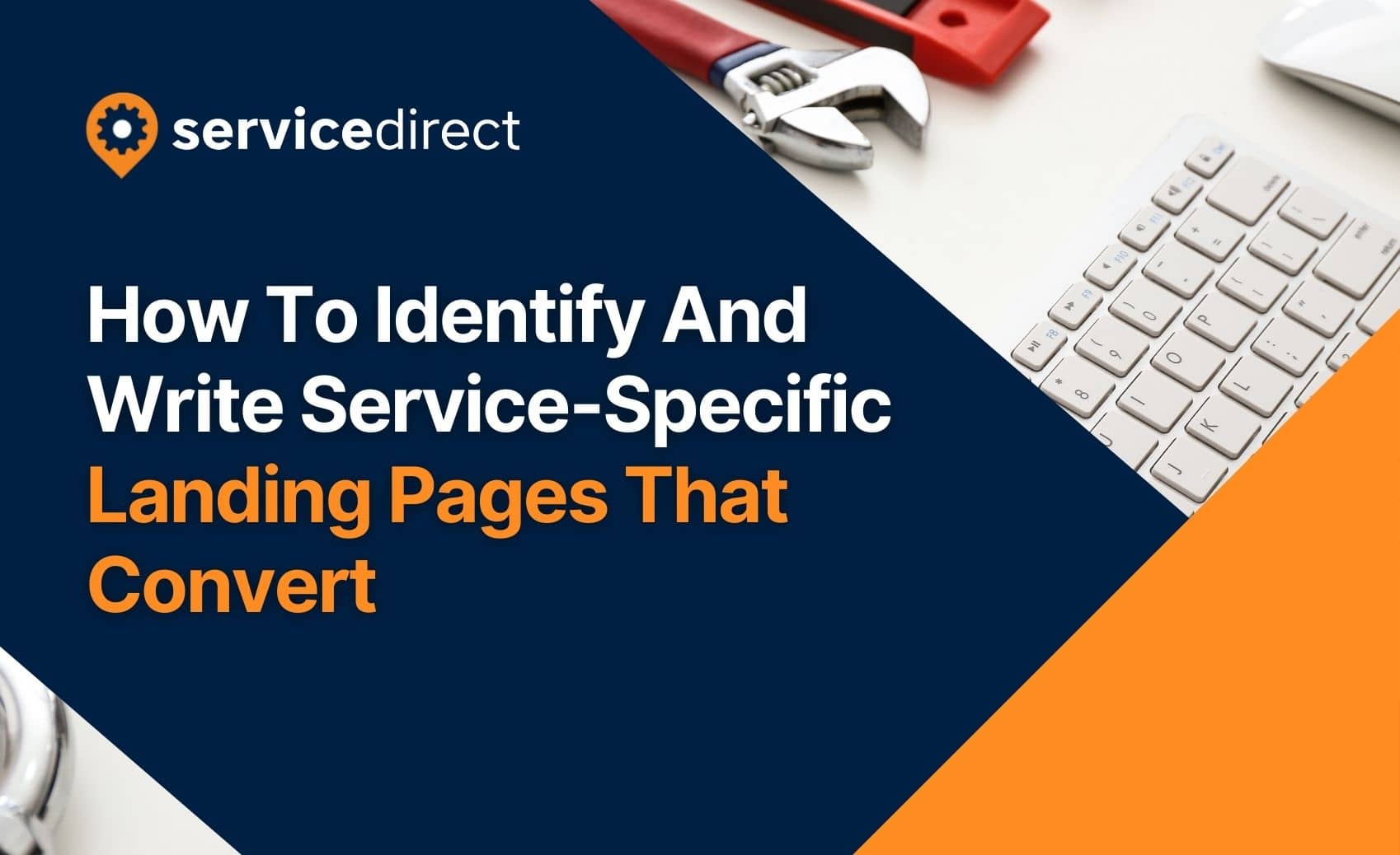 How To Identify And Write Service-Specific Landing Pages That Convert Blog Header